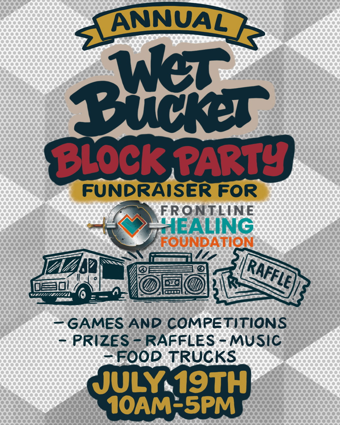 The Annual WET BUCKET Block Party July 19th!