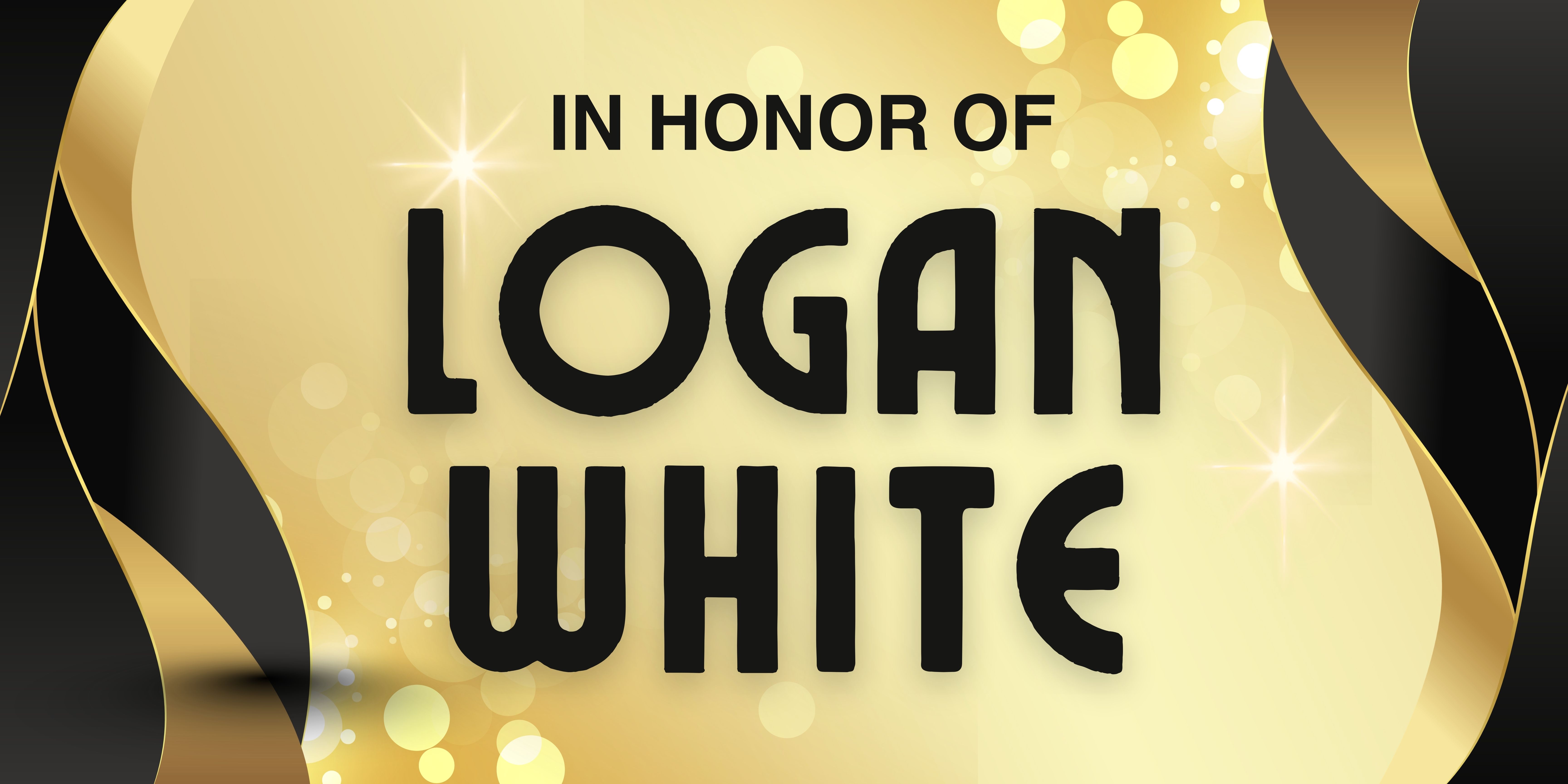 In honor of Logan White